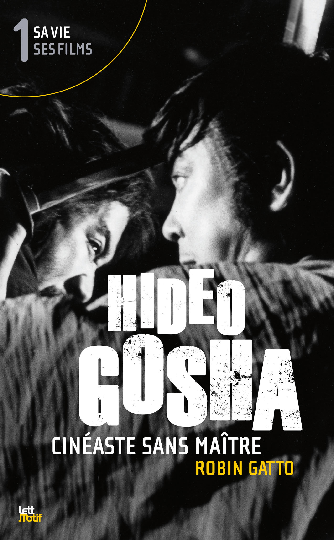 Hideo Gosha, cinéaste sans maître (tome 1)