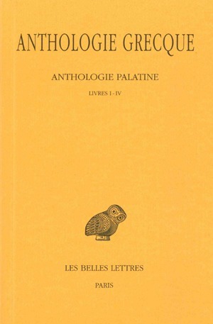 Anthologie grecque. Tome I: Anthologie palatine, Livres I-IV