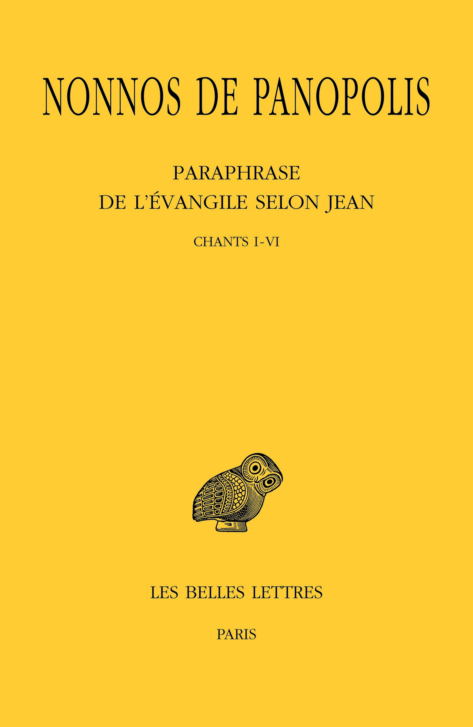 Paraphrase de l'Evangile selon Jean. Tome I : Chants I à VI