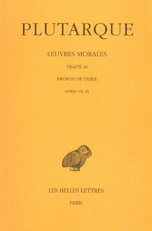Œuvres morales. Tome IX, 3e partie : Traité 46