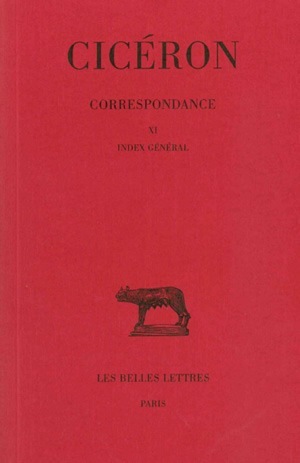 Correspondance. Tome XI : Lettres DCCCLXVII-DCCCCLI. Index général
