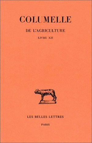 De l'Agriculture. Livre XII