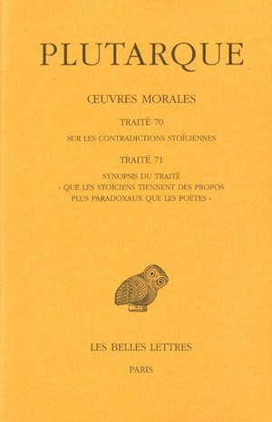 Œuvres morales. Tome XV, 1ère partie : Traités 70-71