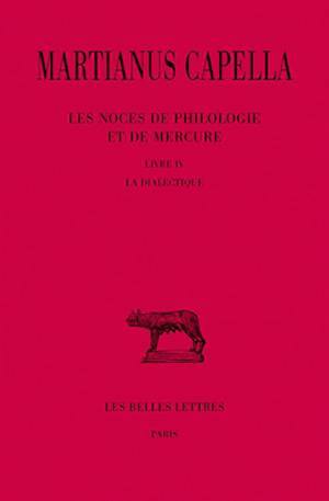 Les Noces de Philologie et de Mercure. Tome IV, Livre IV : La Dialectique