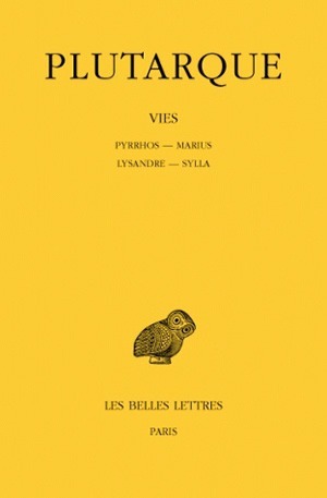 Vies. Tome VI : Pyrrhos-Marius. Lysandre-Sylla