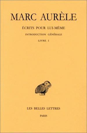 Écrits pour lui-même. Tome I : Introduction générale. Livre I