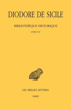 Bibliothèque historique. Tome XI : Livre XVI