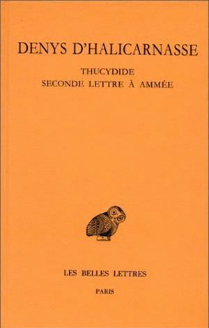 Opuscules rhétoriques. Tome IV : Thucydide - Seconde lettre à Ammée