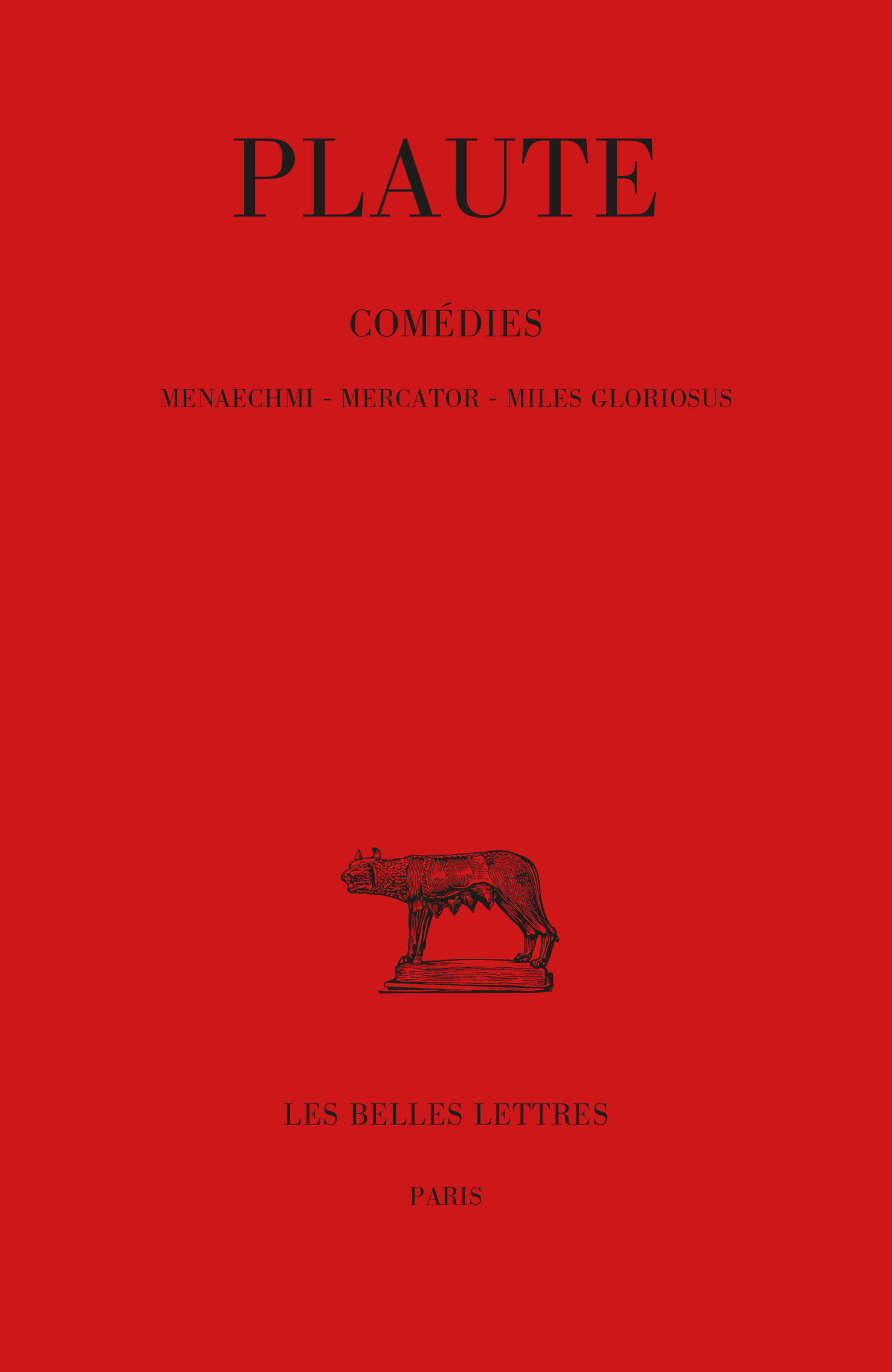 Comédies. Tome IV : Menaechmi - Mercator - Miles Gloriosus