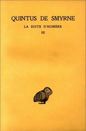 La Suite d'Homère. Tome III : Livres X-XIV