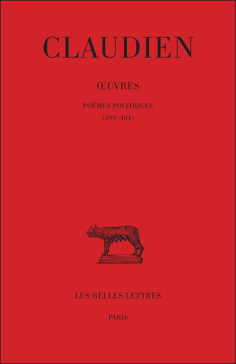 Œuvres. Tome III, Poèmes politiques (399-404)
