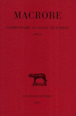 Commentaire au songe de Scipion. Tome II : Livre II