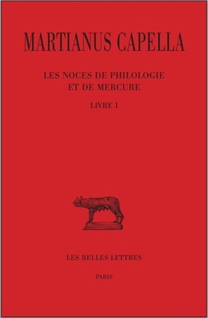 Les Noces de Philologie et de Mercure. Tome I : Livre I
