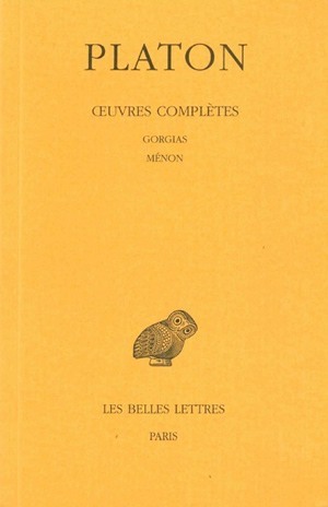 Œuvres complètes. Tome III, 2e partie: Gorgias - Ménon
