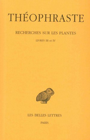 Recherches sur les plantes. Tome II : Livres III - IV