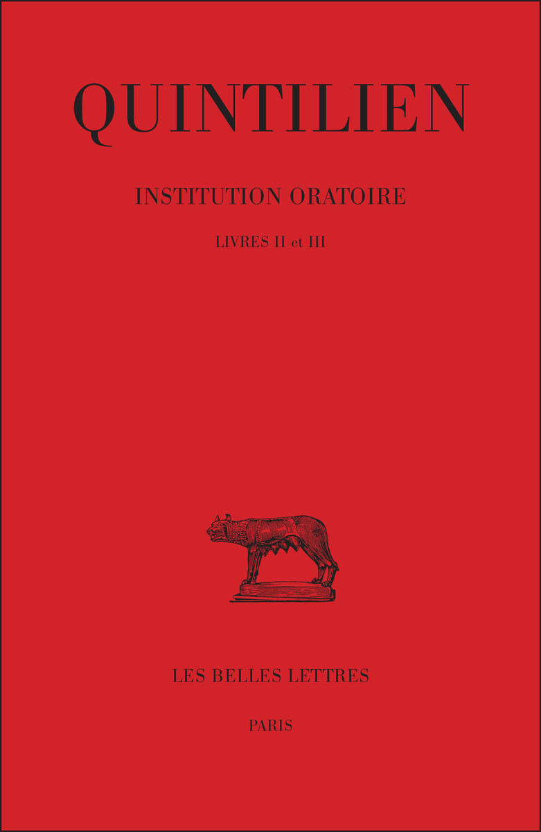 Institution oratoire. Tome II : Livres II-III