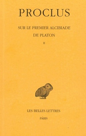 Sur le premier Alcibiade de Platon. Tome II