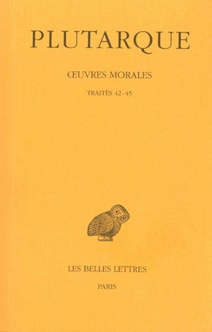 Œuvres morales. Tome VIII : Traités 42-45