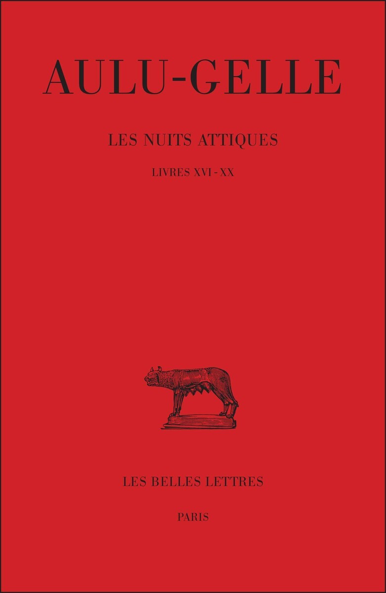 Les Nuits attiques. Tome IV : Livres XVI-XX