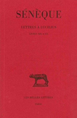 Lettres à Lucilius. Tome V : Livres XIX-XX