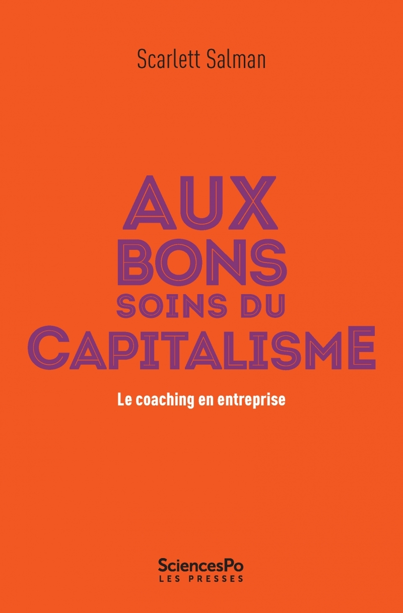 Aux bons soins du capitalisme - Le coaching en entreprise