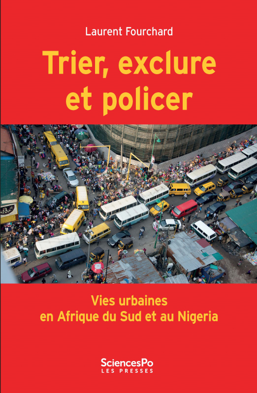 Trier, exclure et policer - Vies urbaines en Afrique du Sud
