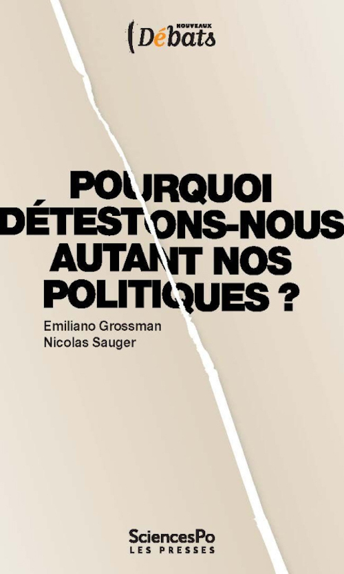Pourquoi détestons-nous autant nos politiques ?