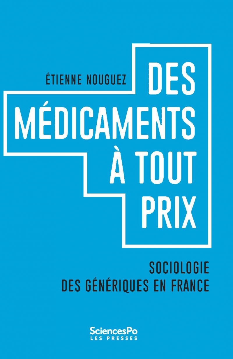 Des Médicaments à tout prix - Sociologie des génériques en F