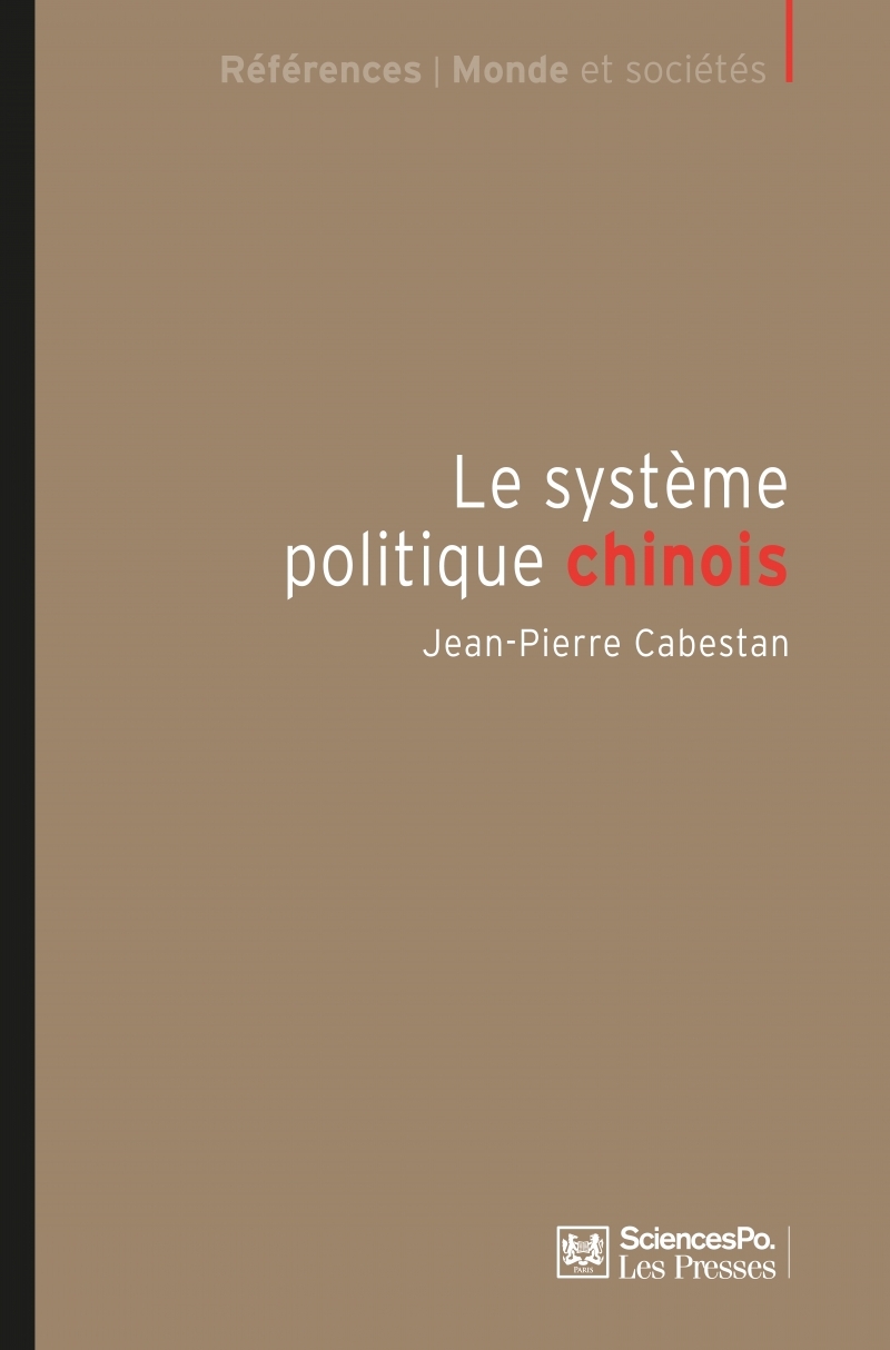 Le Système politique chinois - Un nouvel équilibre autoritai