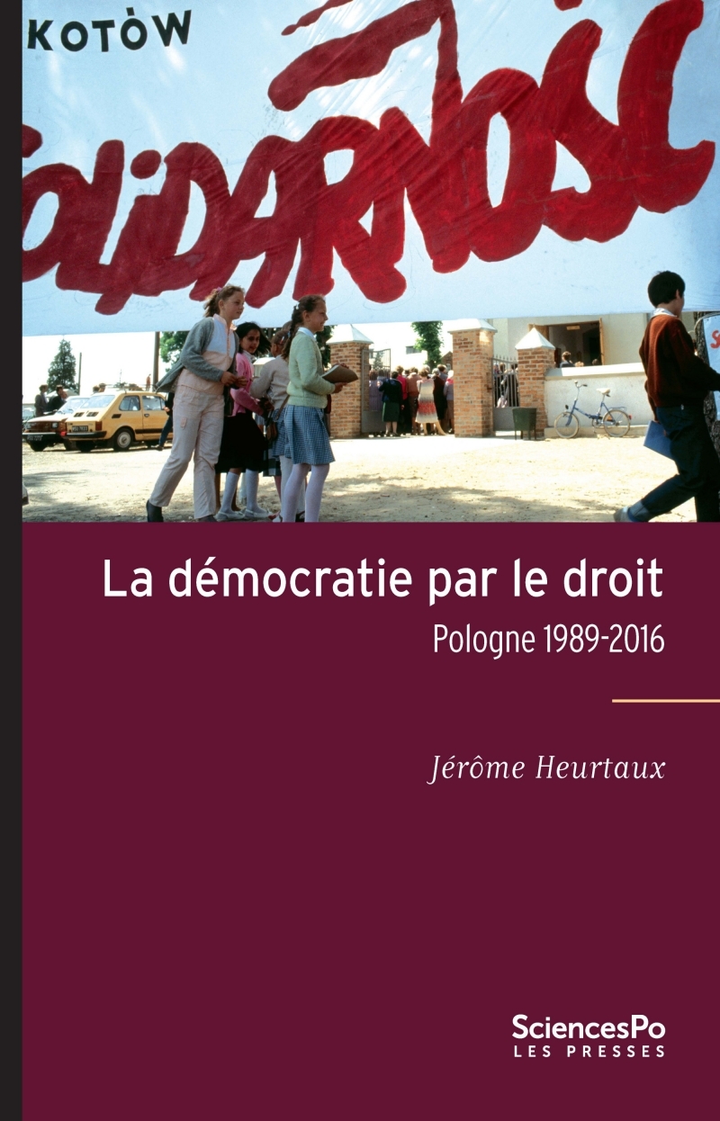 La Démocratie par le droit - Pologne 1989-2016
