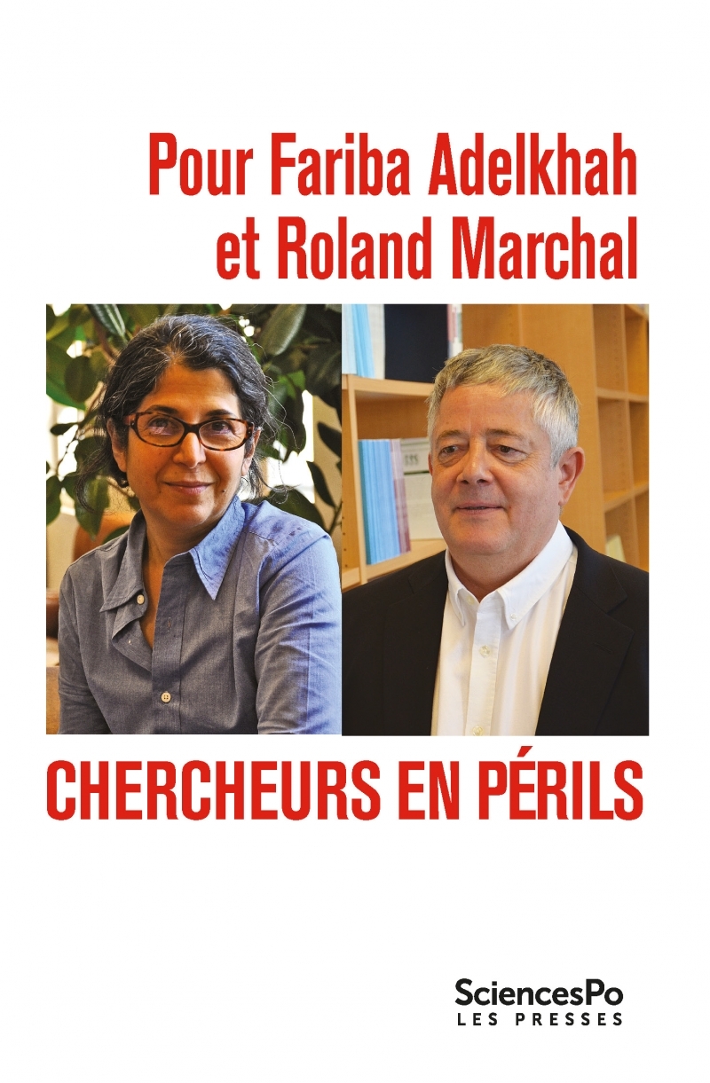 Pour Fariba Adelkhah et Roland Marchal -Chercheurs en périls