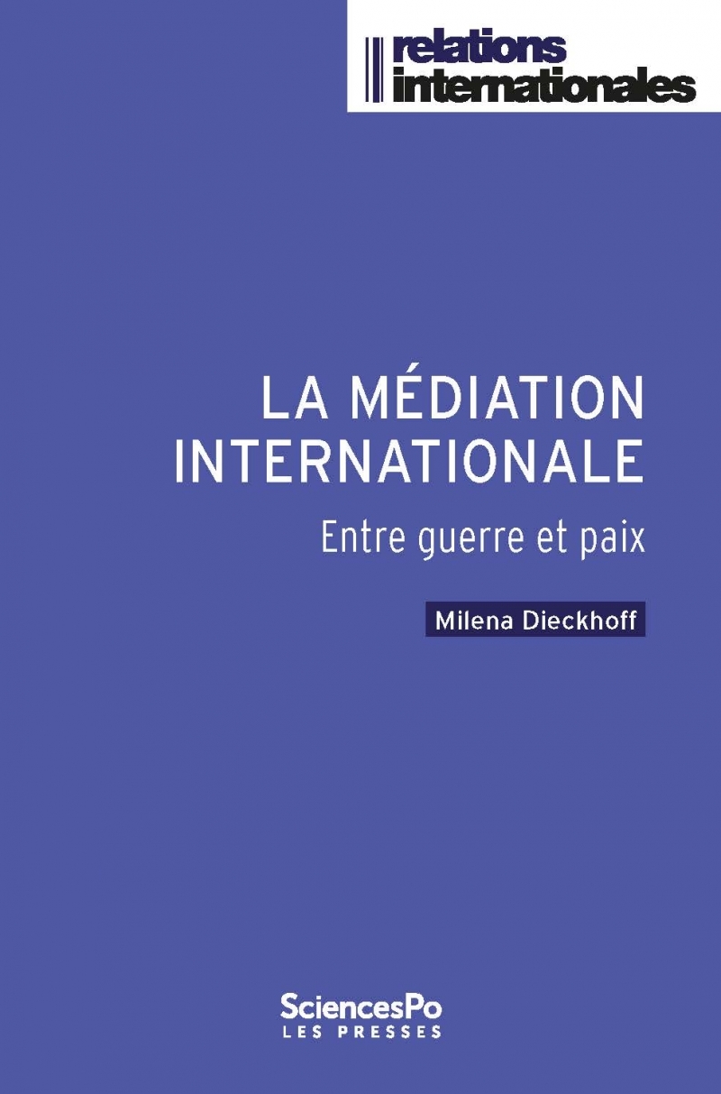 La médiation internationale - Entre guerre et paix
