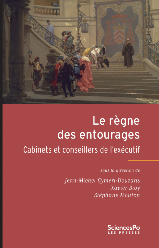 Le Règne des entourages - Cabinets et conseillers de l'exécu