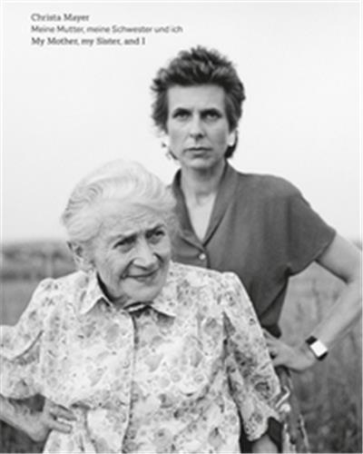 Christa Mayer My Mother, my Sister, and I /anglais/allemand