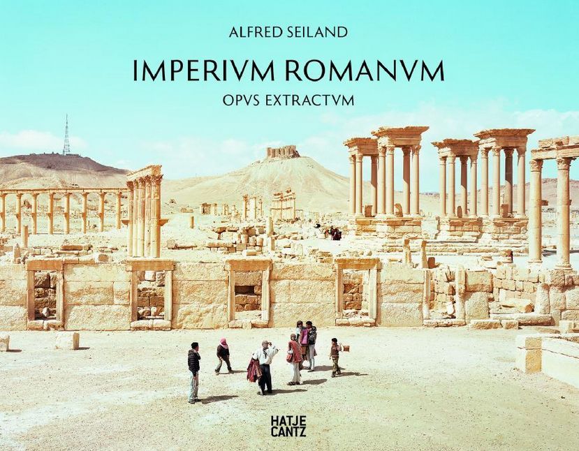 Alfred Seiland Imperium Romanum Opus Extractum /anglais/allemand