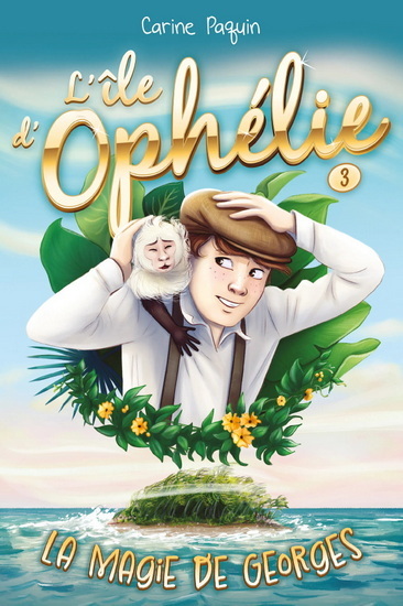 L'ILE D'OPHELIE V 03 LA MAGIE DE GEORGES