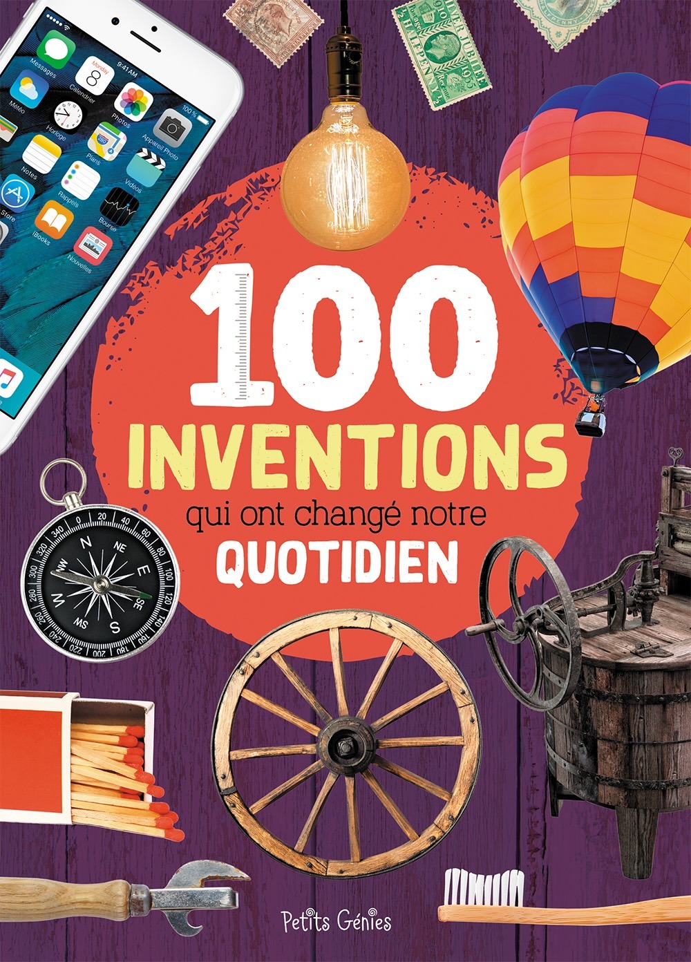 100 INVENTIONS qui ont changé notre quotidien