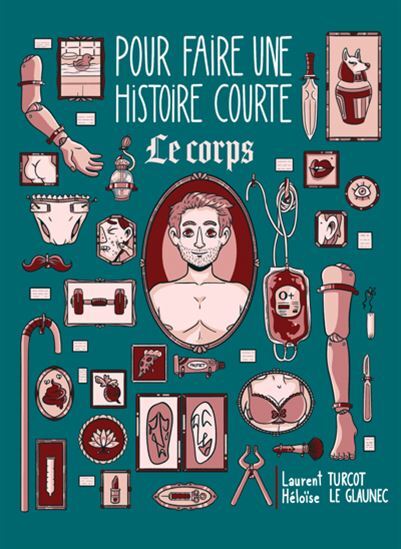 POUR FAIRE UNE HISTOIRE COURTE... LE CORPS