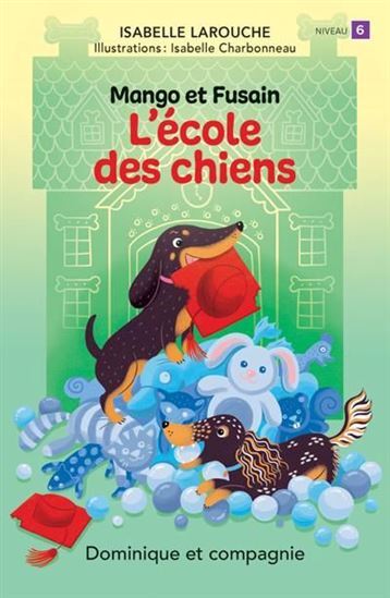 MANGO ET FUSAIN. L'ECOLE DES CHIENS