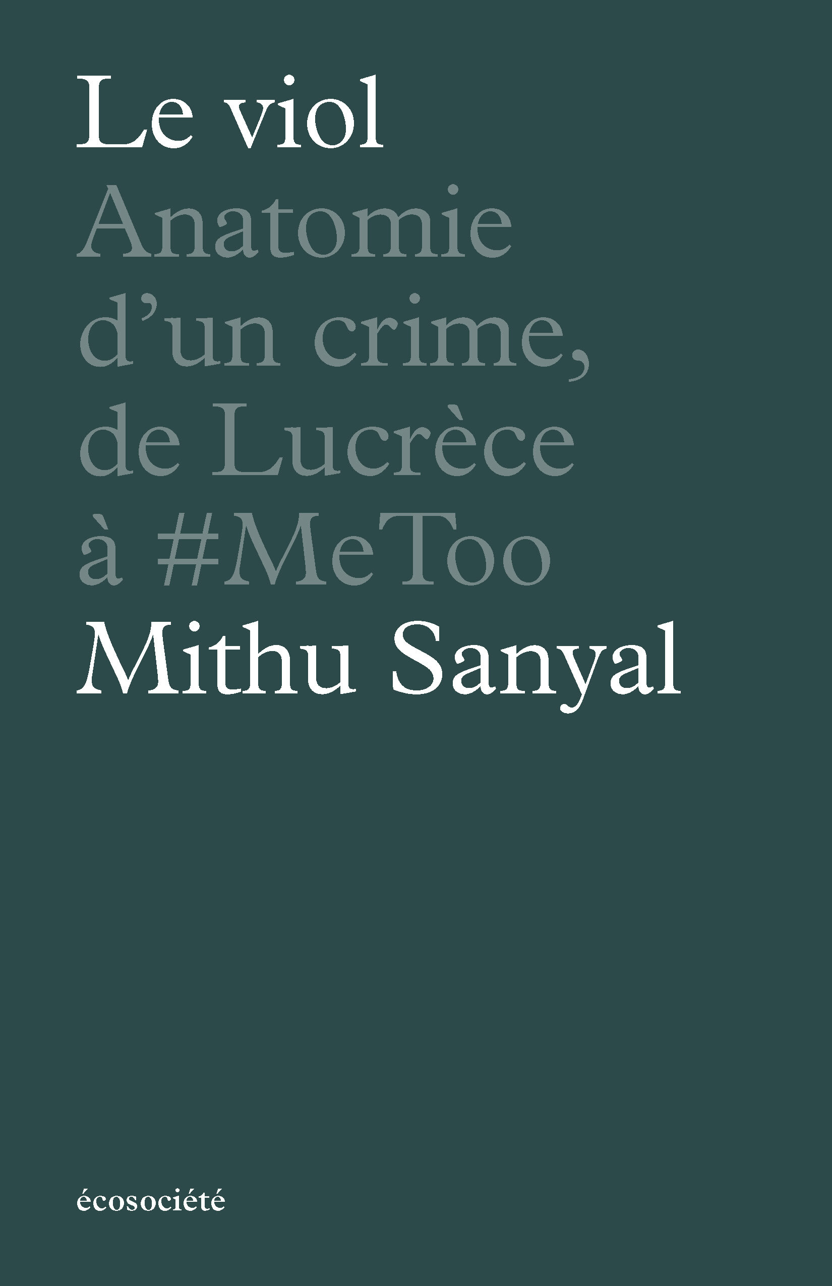 Le viol - Anatomie d'un crime, de Lucrèce à #metoo