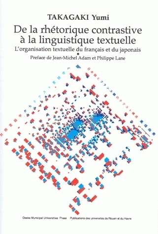 DE LA RHETORIQUE CONTRASTIVE A LA LINGUISTIQUE TEXTUELLE. L'ORGANISAT ION TEXTUELLE DU FRANCAIS ET D
