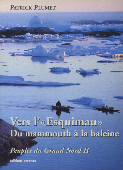 VERS L'ESQUIMAU-DU MAMMOUTH A LA BALEINE