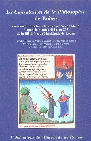 LA CONSOLATION DE LA PHILOSOPHIE, DANS UNE TRADUCTION ATTRIBUEE A JEA N DE MEUN D'APRES LE MANUSCRIT