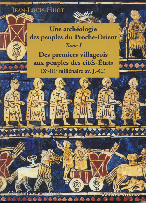 UNE ARCHEOLOGIE DES PEUPLES DU PROCHE ORIENT - T1