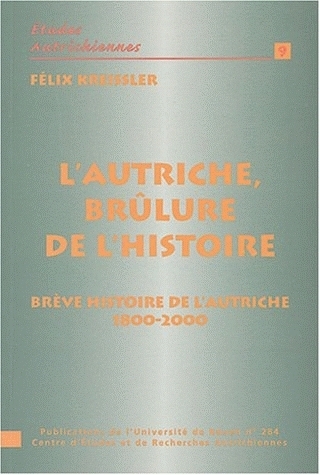 L'Autriche, brûlure de l'histoire - brève histoire de l'Autriche de 1800 à 2000