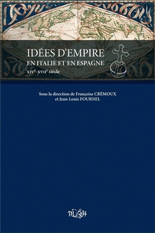 Idées d'empire en Italie et en Espagne - XIVe-XVIIe siècle