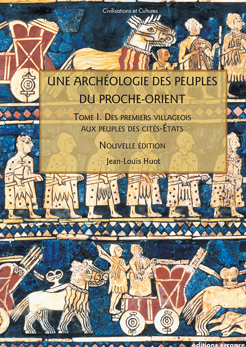 Une archéologie des peuples du Proche-Orient. T I