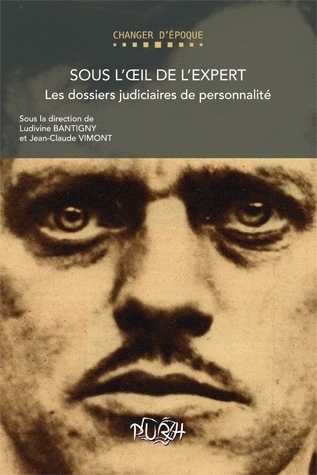Sous l'oeil de l'expert - les dossiers judiciaires de personnalité