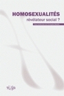 Homosexualités - révélateur social ?