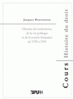 Histoire des institutions, de la vie politique et de la société françaises de 1789 à 1945